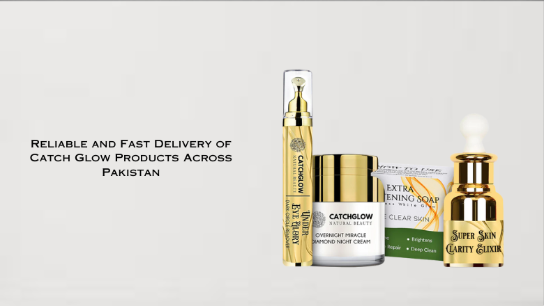 Reliable and Fast Delivery of Catch Glow Products Across Pakistan