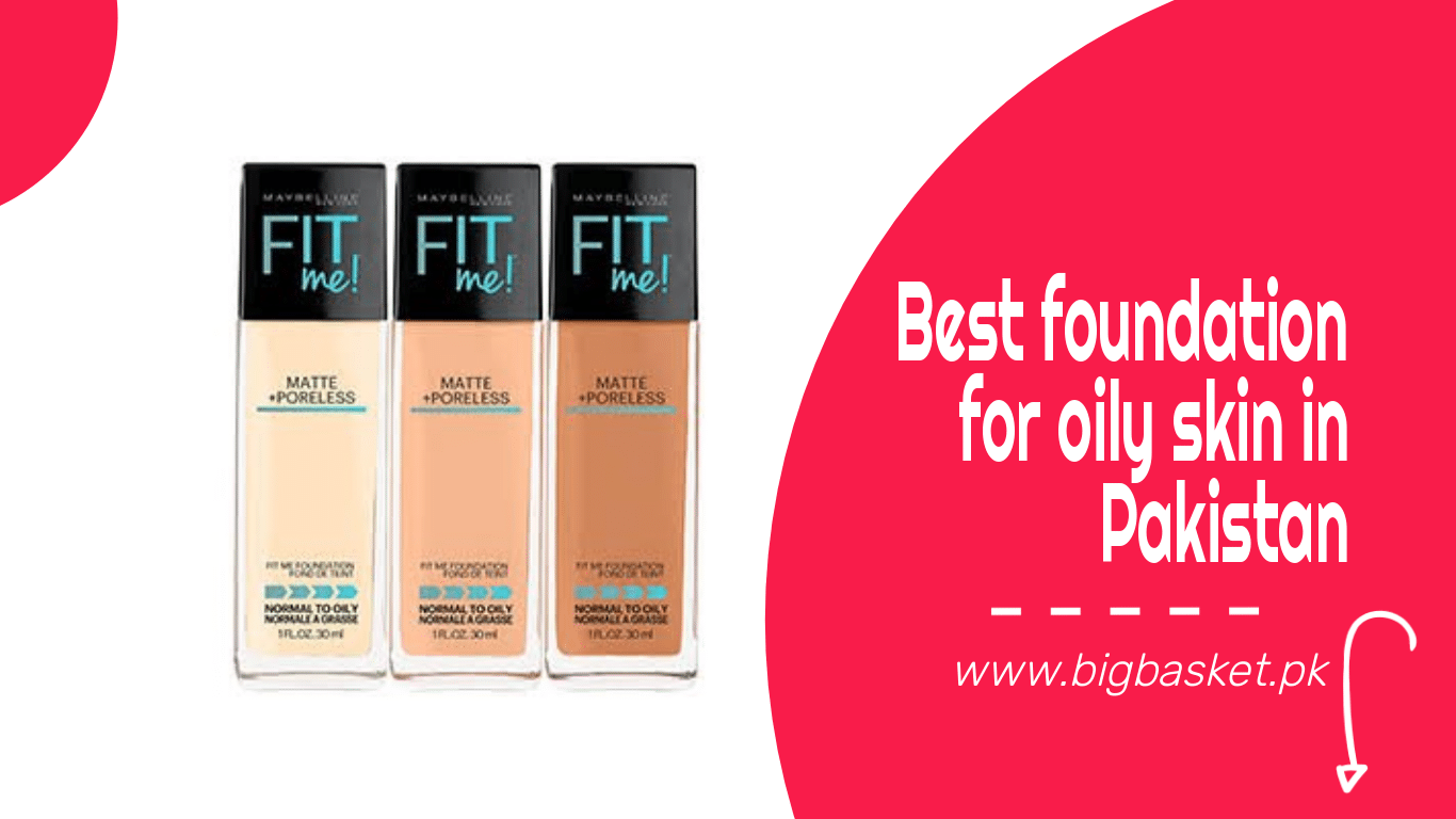 The 10 Best Foundation For Oily Skin In Pakistan