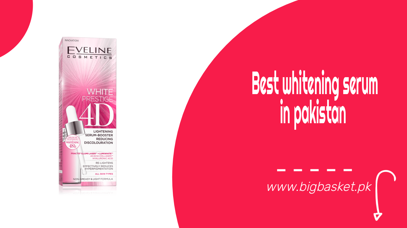 Best Whitening Serum In Pakistan That Works Fast With Natural Ingredients