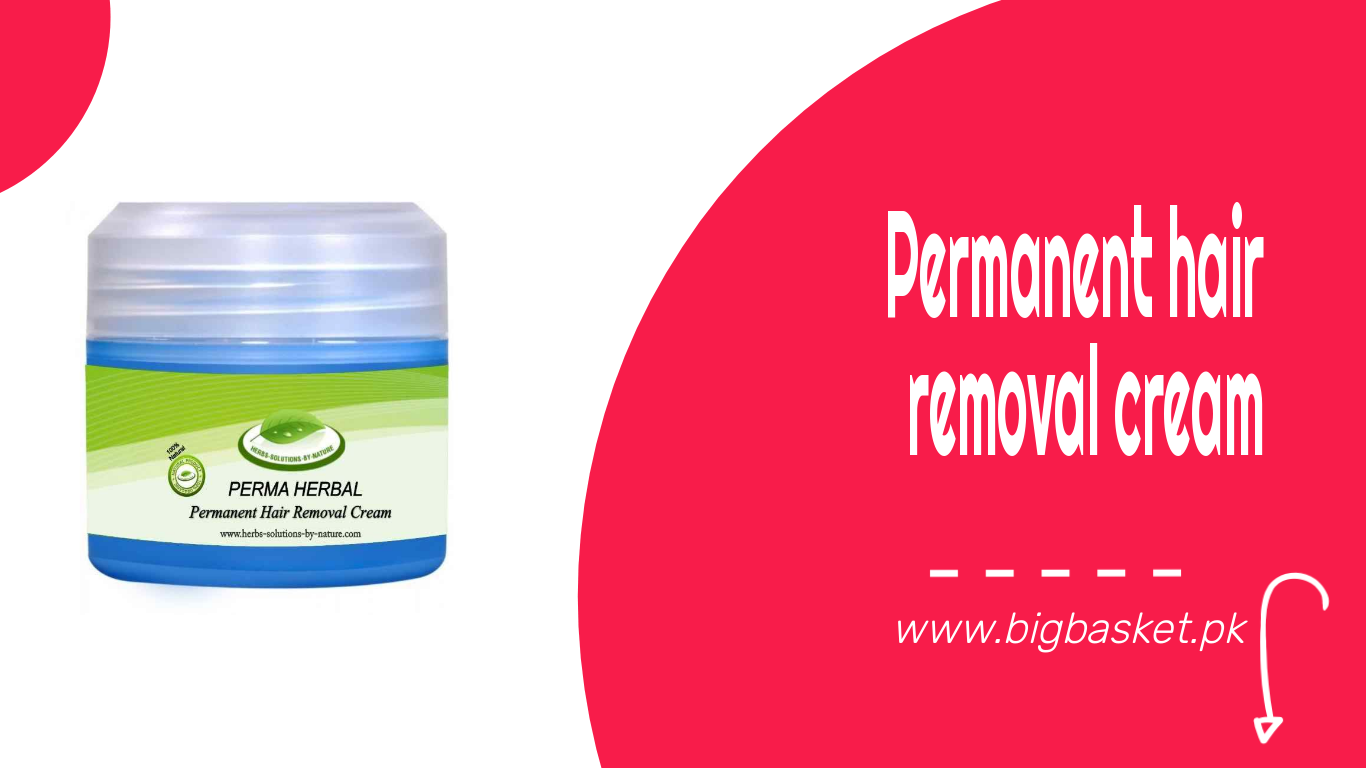 Best Places To Buy Permanent Hair Removal Cream In Pakistan