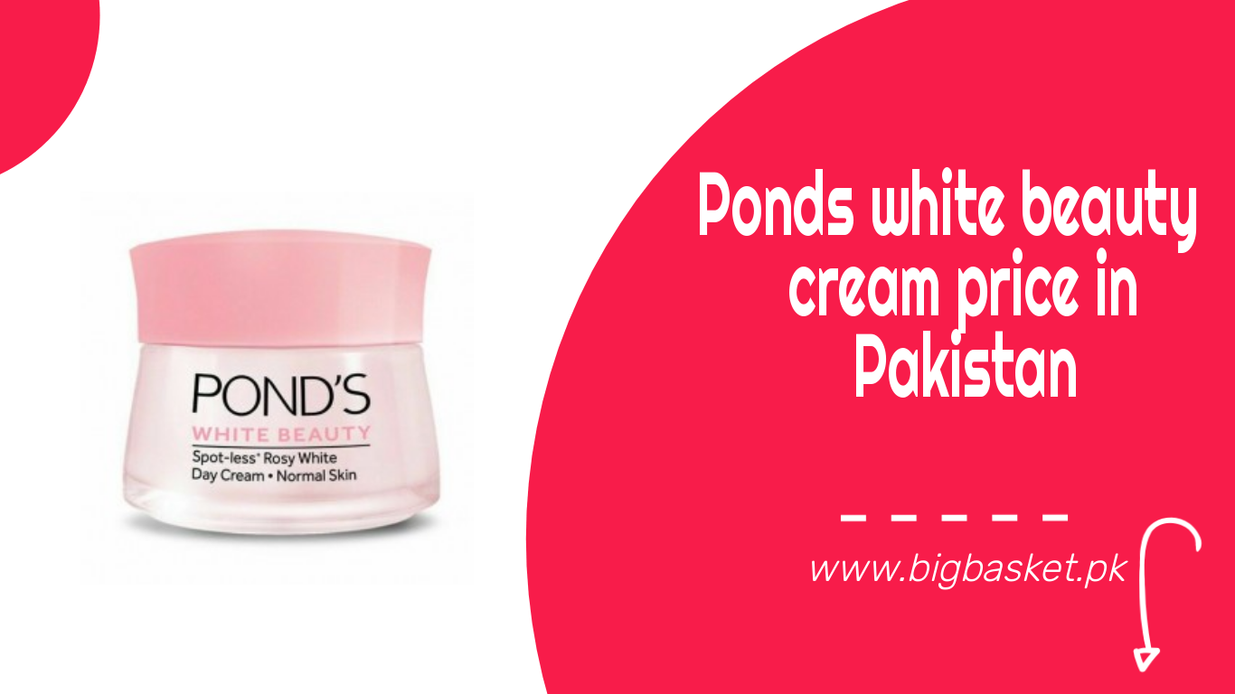 Ponds White Beauty Cream Price In Pakistan: 100% Of Your Skin Is Just Right
