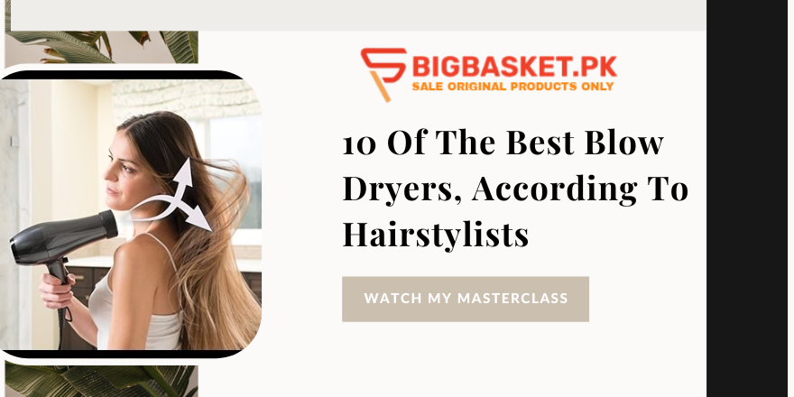 10 Of The Best Blow Dryers, According To Hairstylists