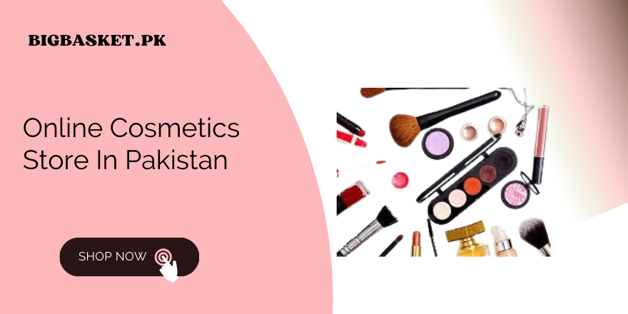 Online Cosmetics Store In Pakistan