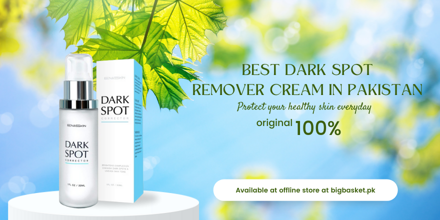 Best Dark Spot Remover Cream in Pakistan 2024 | BigBasket.PK