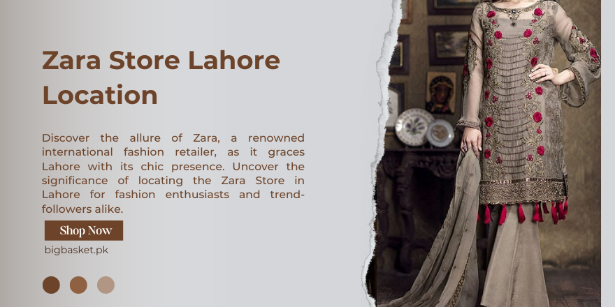 Zara Store Lahore Location