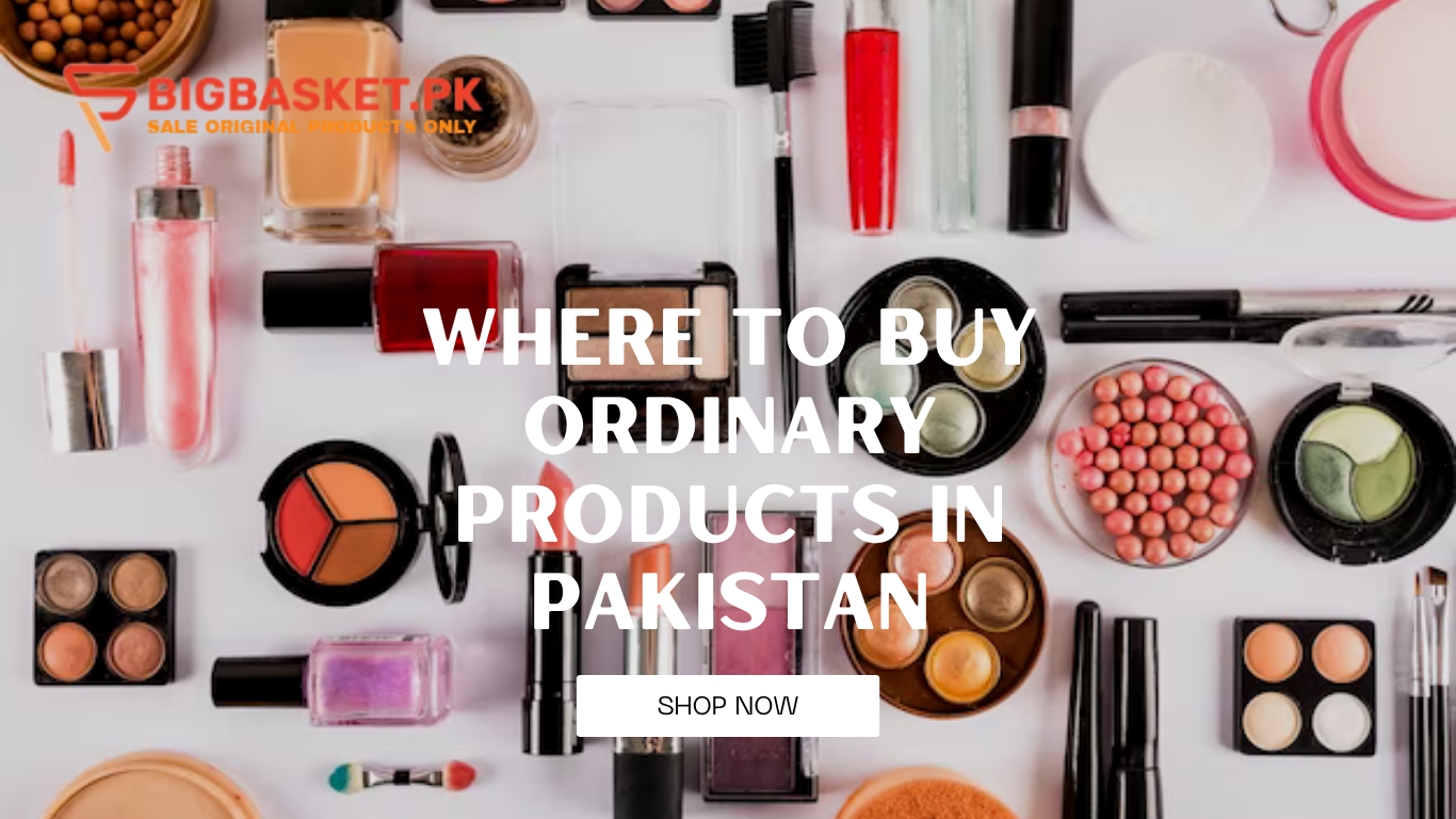 Where To Buy Ordinary Products In Pakistan