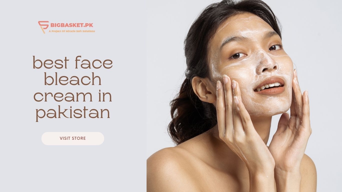 Best Face Bleach Cream in Pakistan