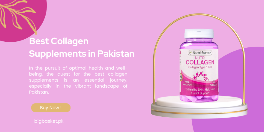 Collagen Benefits & Supplements in Pakistan
