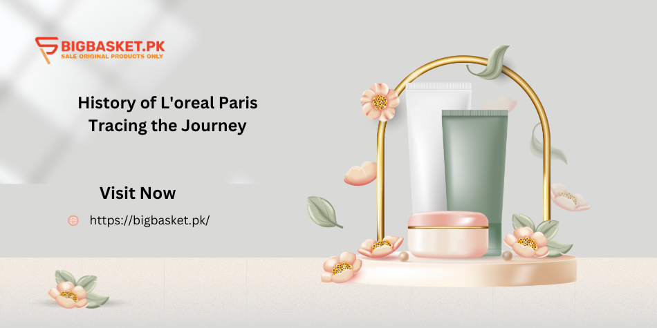 History of L’oreal Paris Tracing the Journey