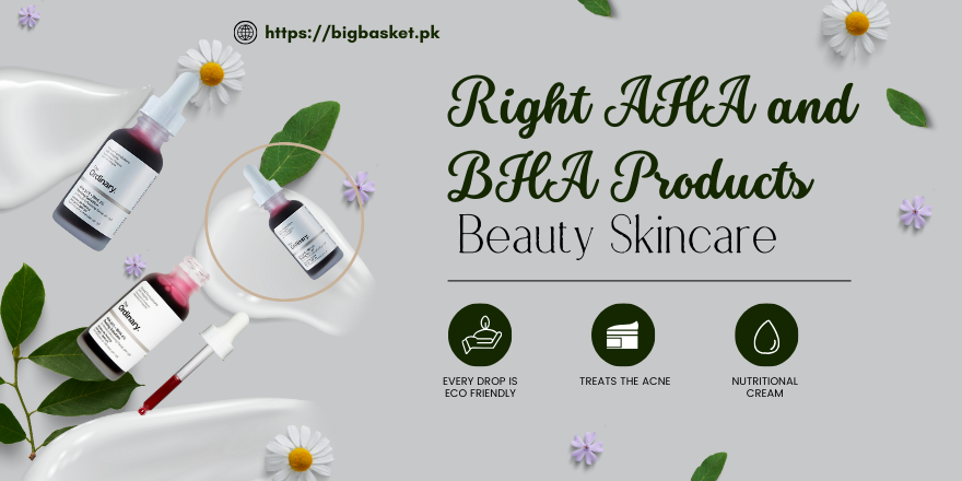 Right AHA and BHA Products