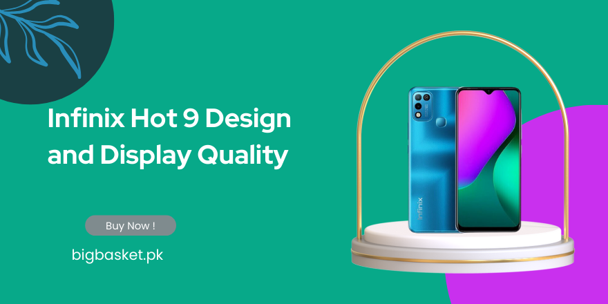 Infinix Hot 9 Design and Display Quality