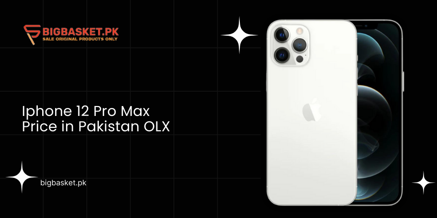Iphone 12 Pro Max Price in Pakistan OLX 2024 | BigBasket.PK