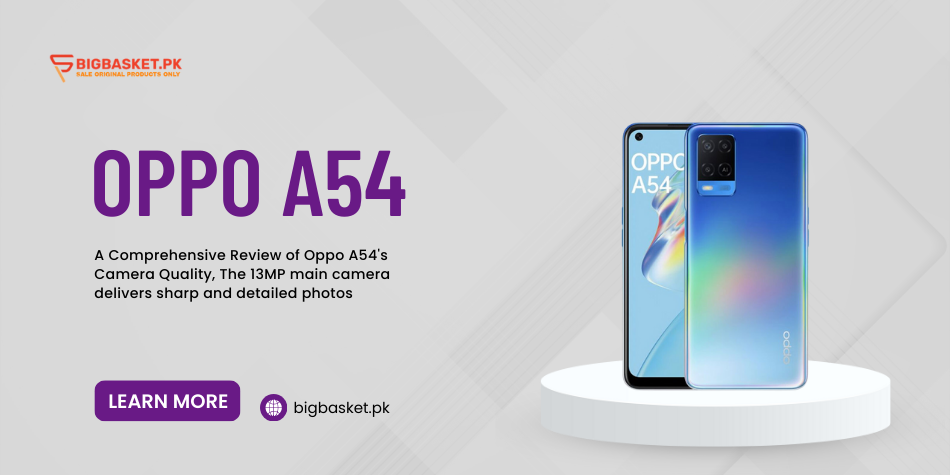 Oppo A54’s Camera Quality: Detailed Analysis| BigBasket.PK