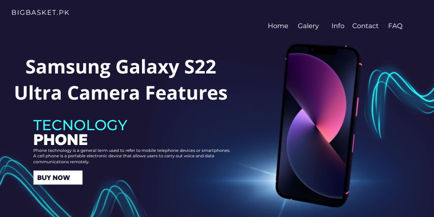 Samsung Galaxy S22 Ultra Camera Features | BigBasket.PK