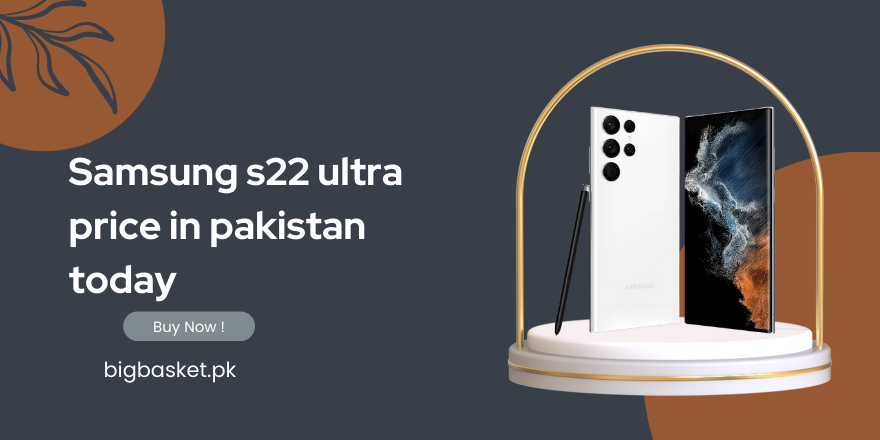 Samsung s22 ultra price in pakistan today
