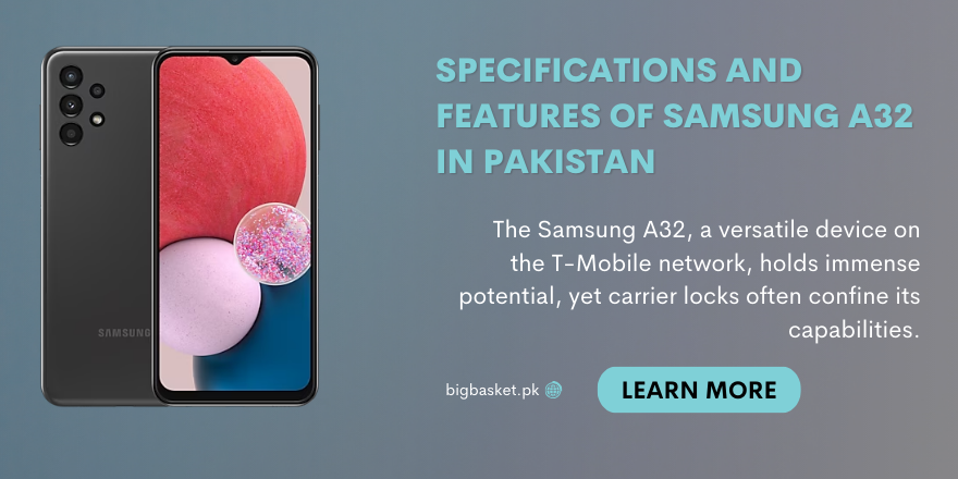 Specifications and Features of Samsung A32 in Pakistan