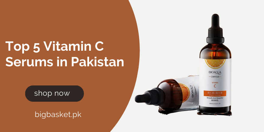 Top 5 Vitamin C Serums in Pakistan