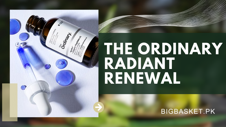 The Ordinary Radiant Renewal – BigBasket.PK